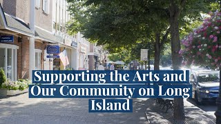 Supporting the Arts and Our Community on Long Island