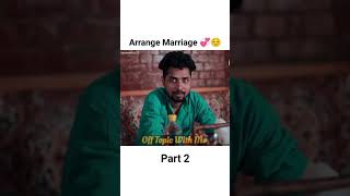 Arrange marriage  part :-2 #arrangemarriage #love #couple #offtopicwithme