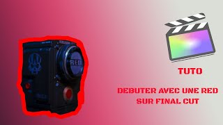 Débuter sur Final Cut avec une RED et faire des mouvement de caméras sur une caméra fixe