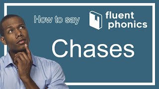 How to pronounce the word Chases | With definition & example sentence