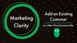 Add Existing Customer to New WooCommerce