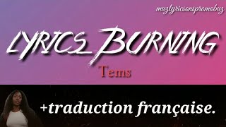 Tems - Burning (lyrics) & traduction française.