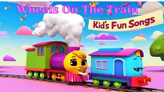 Wheels On The Train Go Round & Round : Nursery Rhyme & Kids Fun Songs!