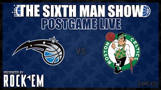 Game #24 - The Sixth Man Show Postgame Live presented by Rock 'Em - Magic @ Celtics