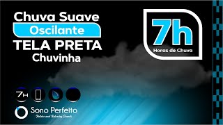 Chuva Suave e Oscilante Chuvinha Relaxante para relaxar e Dormir 7h  Tela Preta