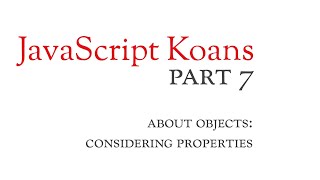 7 - About Objects - Considering Properties - JavaScript Koans