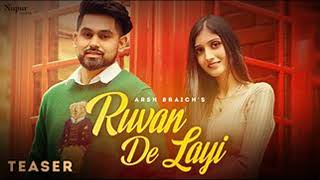 RWAUN DE LAYI - Arsh Braich (Full Song) | Guru Sekhon | Dark Cello | New Punjabi Song 2021