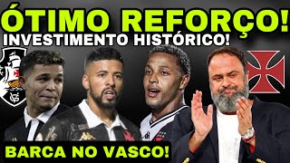 ATENÇÃO: ÓTIMO REFORÇO NO VASCO II INVESTIMENTO HISTÓRICO II BARCA CERTA E MUITO MAIS!