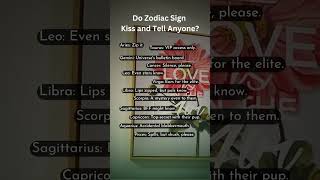 Do Zodiac Sign Kiss and Tell Anyone? #shorts #zodiac #kissandtell