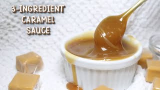 3-Ingredient Caramel Sauce - 5 Minute Recipe!