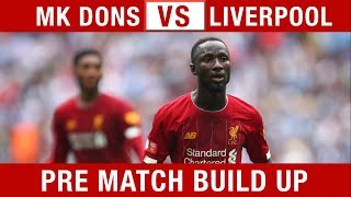 KEITA RETURNS! MK Dons v Liverpool Pre-Match Build Up #MKDLIV