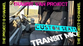 FORD TRANSIT VAN PROJECT MK7 2.2 SEAT CONVERSION.