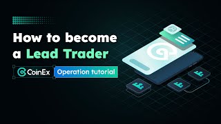 How to become a Lead Trader  | CoinEx