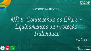 ENCONTRO MARCADO: NR 6: Conhecendo os EPI´s - Equipamentos de Proteção Individual parte II