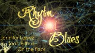 Jennifer Lopez feat. Pitbull - On the floor | *HOT NEW RNB 2011*