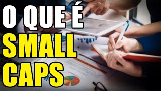 O que é Small Caps | Treinamento de Fundamentos Ep. 51!