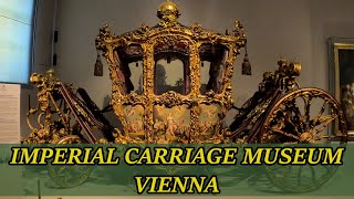 The Imperial Carriage Museum, Vienna, A Must See Attraction