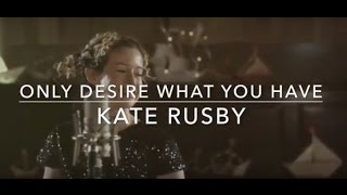 Only Desire What You Have (Kate Rusby)