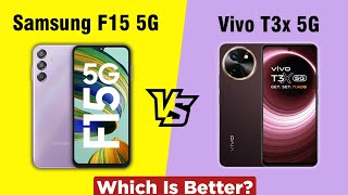 Samsung Galaxy F15 5G vs Vivo T3x 5G specification Comparison