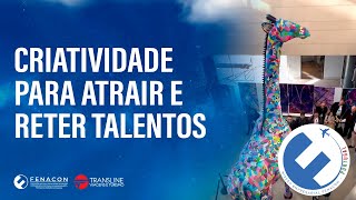 Criatividade para atrair e reter talentos