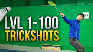 Level 1 to 100 Badminton Trickshots