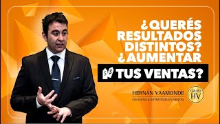 QUERES RESULTADOS DISTINTOS? AUMENTAR TUS VENTAS? | HERNAN VAAMONDE