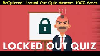 LOCKED OUT QUIZ ANSWERS BeQuizzed | Locked Out Quiz 10 Answers | Help Terry Find His Key Quiz