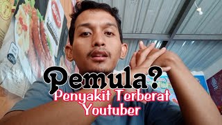 Penyakit Terberat Youtuber Pemula 😱