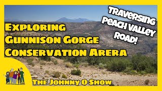 Ep. #905 Exploring Gunnison Gorge Conservation Area - Pt. 1: Peach Valley Road Adventure