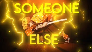 Someone Else | Zenitsu [EDIT/AMV] | xan rotate - hype edit