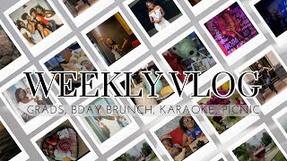 WEEKLY VLOG: Grads | Bday Brunch | Karaoke | Picnic date