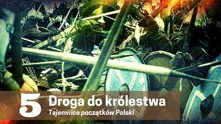 Tajemnice początków Polski E05 - Droga do królestwa. Polskie filmy dokumentalne.