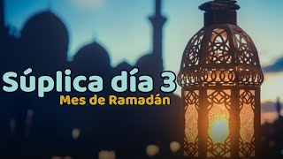 Súplica día 3 - Bendito Mes de Ramadán - دعای روز سوم ماه مبارک رمضان | ImamHusseinES