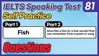 IELTS Speaking Test questions 81 - Self-practice