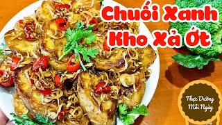 Cách nấu món Chuối Xanh Kho Sả Ớt cực ngon