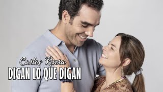 Eternamente amándonos || Rogelio y Paula - Digan lo que digan - Carlos Rivera