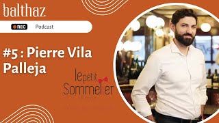 #5 - Pierre Vila Palleja - Le Petit Sommelier (Paris) - Reprendre le bistrot familial après le Ritz