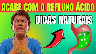 Refluxo Ácido Soluções Naturais Que Funcionam!