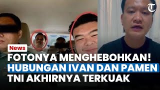 FOTONYA MENGHEBOHKAN! Hubungan Ivan Sugiamto dengan Pamen TNI Terkuak, Ini Fakta Sebenarnya