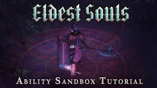 Eldest Souls - Ability Sandbox Tutorial