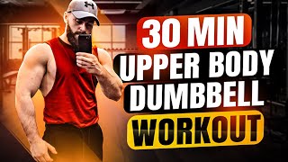 30 Minute Upper Body Dumbbell Workout At Home [Build Muscle & Strength]