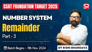 CSAT Video14 ||  Remainder part 3 || Batch: 11th Nov || Rishi Bhargava || Shubhra Ranjan