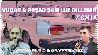 VEO HD MUSIC & GrandBeatsZ ft. Vuqar & Resad - Sair Uje Dillenir Remix