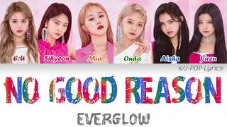 EVERGLOW (에버글로우) - NO GOOD REASON Colour Coded Lyrics (Han/Rom/Eng)