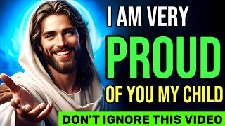 ✝️ I AM VERY PROUD OF YOU MY CHILD | DON'T IGNORE THIS VIDEO | JESUS BLESSINGS | #god #jesus #1111