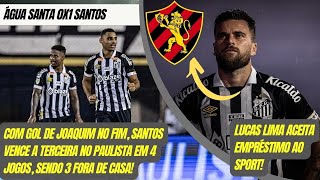 PÓS JOGO ÁGUA SANTA 0X1 SANTOS + LUCAS LIMA ACEITA O SPORT E DEIXA O SANTOS!