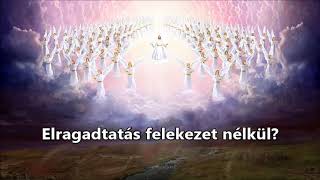 Elragadtatás felekezet nélkül? | Biblia tanítások Isten igéjéből