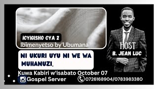 INGINGO Y'UMUNSI: NI UKURI UYU NI WE WA MUHANUZI. || Kuwa 2 w'isabato (Monday), tariki 07/10/2024.