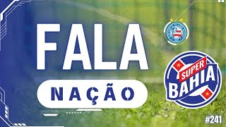 📣 ÚLTIMAS NOTÍCIAS DO BAHIA | Fala Nação Super Bahia!