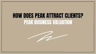 How Does Peak Attract Clients? | Peak Business Valuation